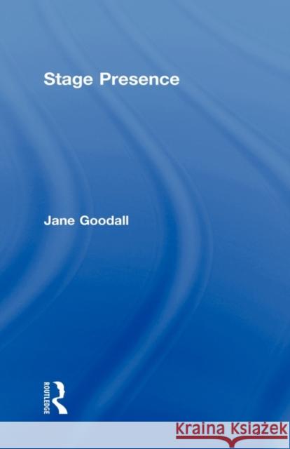 Stage Presence Goodall Jane Jane R. Goodall 9780415395946 Routledge - książka