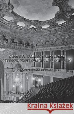 Stage to Screen - Theatrical Method from Garrick to Griffith Vardac, A. Nicholas 9781406771299 Davidson Press - książka