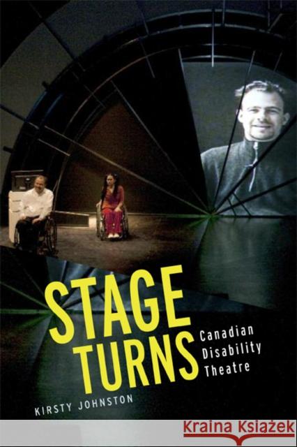 Stage Turns: Canadian Disability Theatre Kirsty Johnston 9780773539945 McGill-Queen's University Press - książka