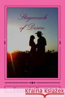 Stagecoach of Desire: Stagecoach to Yellowstone Fred a. Brede 9781530207138 Createspace Independent Publishing Platform - książka