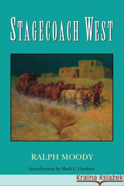 Stagecoach West Ralph Moody Mark L. Gardner 9780803282452 Bison Books - książka