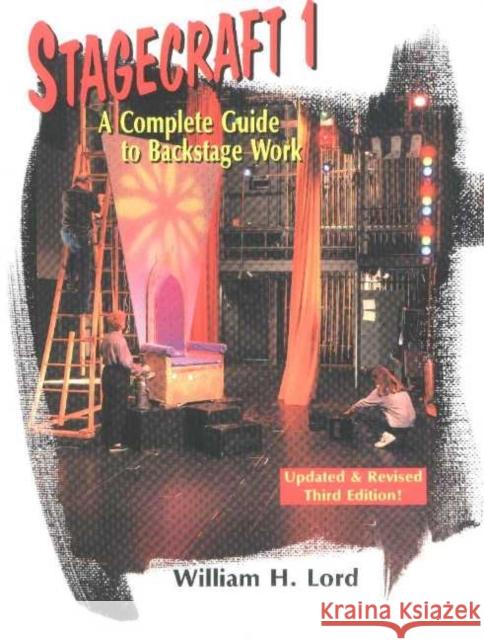 Stagecraft 1--Textbook: A Complete Guide to Backstage Work Lord, William H. 9781566080620 Meriwether Publishing - książka