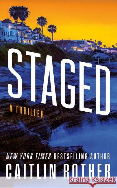 Staged: A Thriller Caitlin Rother 9781662532368 Thomas & Mercer - książka