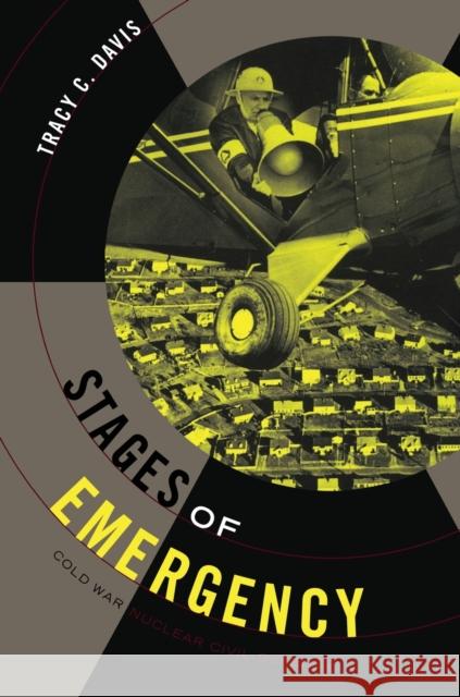 Stages of Emergency: Cold War Nuclear Civil Defense Davis, Tracy C. 9780822339700 Duke University Press - książka