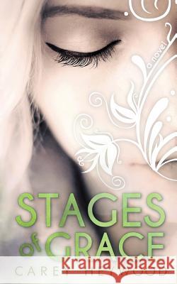 Stages of Grace Carey Heywood Yesenia Vargas Sarah Hansen 9780988771345 Carey Heywood - książka