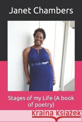 Stages of my Life (A book of poetry) Janet Chambers 9781520335933 Independently Published - książka