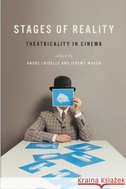 Stages of Reality: Theatricality in Cinema Loiselle, André 9781442643529 University of Toronto Press - książka