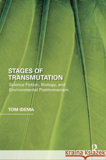 Stages of Transmutation: Science Fiction, Biology, and Environmental Posthumanism Tom Idema 9780367664657 Routledge - książka