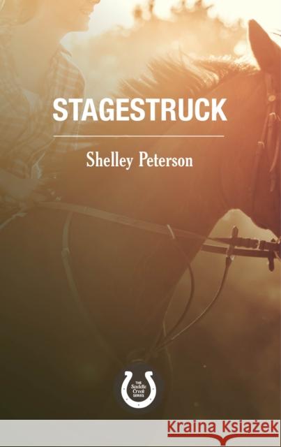 Stagestruck: The Saddle Creek Series Shelley Peterson 9781459739451 Dundurn Group - książka