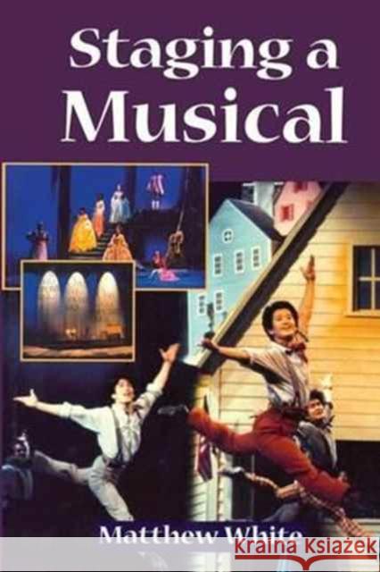 Staging a Musical Matthew White 9781138158382 Routledge - książka