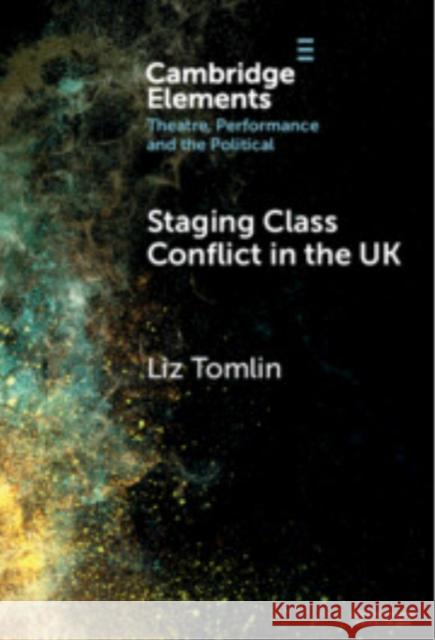 Staging Class Conflict in the UK Liz Tomlin (University of Glasgow) 9781009598613 Cambridge University Press - książka