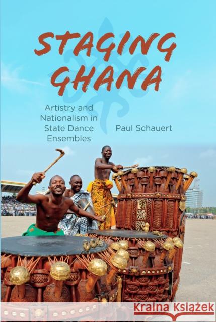 Staging Ghana: Artistry and Nationalism in State Dance Ensembles  9780253017321 Indiana University Press - książka