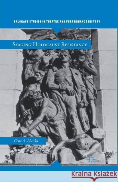 Staging Holocaust Resistance Gene A., Dr. Plunka G. Plunka 9781349350551 Palgrave MacMillan - książka