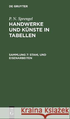 Stahl Und Eisenarbeiten P N Sprengel, No Contributor 9783112634073 De Gruyter - książka