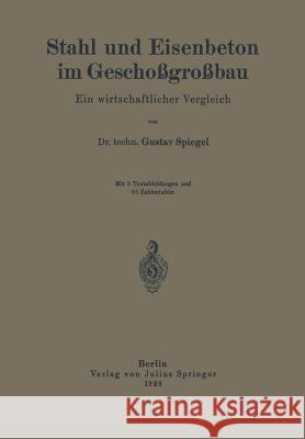 Stahl Und Eisenbeton Im Geschoßgroßbau: Ein Wirtschaftlicher Vergleich Spiegel, Gustav 9783642982088 Springer - książka