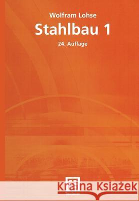 Stahlbau 1 Wolfram Lohse 9783663016038 Vieweg+teubner Verlag - książka