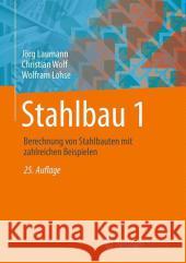 Stahlbau 1: Bemessung Von Stahlbauten Nach Eurocode Mit Zahlreichen Beispielen Lohse, Wolfram 9783834808677 Springer - książka