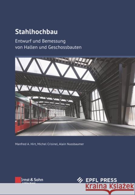 Stahlhochbau - Entwurf und Bemessung von Hallen und Geschossbauten MA Hirt 9783433034101 Wiley-VCH Verlag GmbH - książka