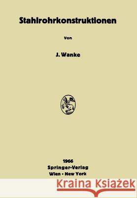 Stahlrohrkonstruktionen Josef Wanke 9783709181584 Springer - książka