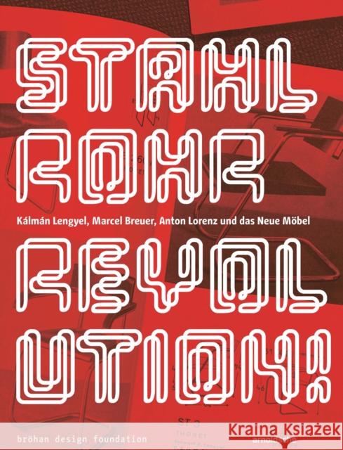 Stahlrohrrevolution!: Kalman Lengyel, Marcel Breuer, Anton Lorenz und das Neue Moebel  9783897906839 Arnoldsche - książka