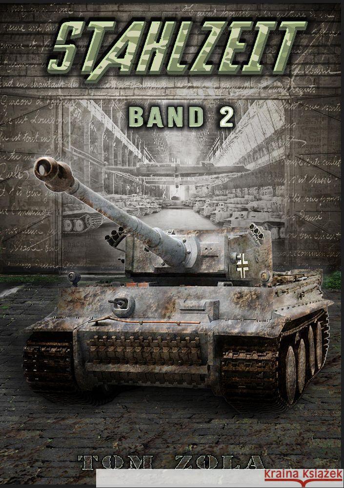 Stahlzeit Band 2: Die Ostfront brennt! - Der andere 2. Weltkrieg Ek-2 Milit?r                             Tom Zola 9783384164858 Ek-2 Publishing - książka