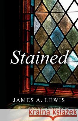 Stained James a. Lewis 9780615982076 James a Lewis - książka