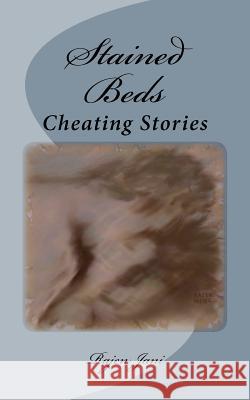 Stained Beds: Cheating Stories Rajen Jani 9781470075538 Createspace - książka