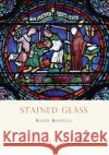 Stained Glass Roger Rosewell 9780747811473 Bloomsbury Publishing PLC