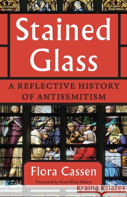 Stained Glass: A Reflective History of Antisemitism Flora Cassen 9781487557898 New Jewish Press - książka
