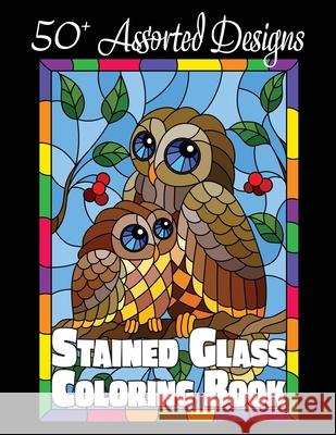 Stained Glass Coloring Book: 50+ Assorted Designs Happiness, Lasting 9781989842409 Lasting Happiness - książka