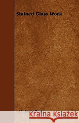 Stained Glass Work C. W. Whall 9781445568362  - książka