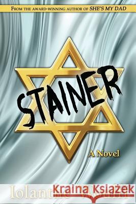 Stainer: A novel of the 'Me Decade'. Woulff, Iolanthe 9781546647126 Createspace Independent Publishing Platform - książka