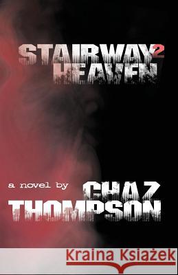 Stairway2 Heaven Chaz Thompson 9781479109357 Createspace - książka