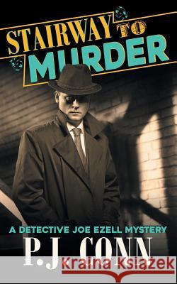 Stairway to Murder (A Detective Joe Ezell Mystery, Book 2) Conn, P. J. 9781614179276 Epublishing Works! - książka