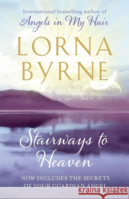 Stairways to Heaven: By the bestselling author of A Message of Hope from the Angels Lorna Byrne 9781444706604 Hodder & Stoughton - książka