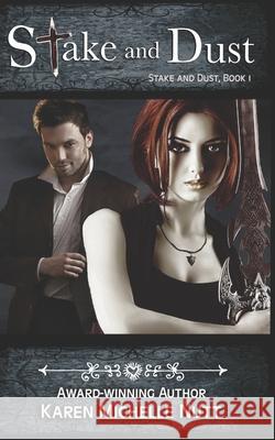 Stake and Dust (Book 1) Karen Michelle Nutt 9781981168774 Createspace Independent Publishing Platform - książka
