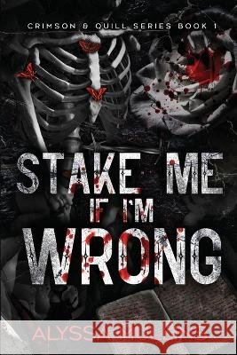 Stake Me If I'm Wrong Alyssa Mullins 9781967257249 Spark and Quill - książka