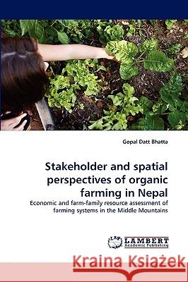 Stakeholder and Spatial Perspectives of Organic Farming in Nepal Gopal Datt Bhatta 9783838390147 LAP Lambert Academic Publishing - książka