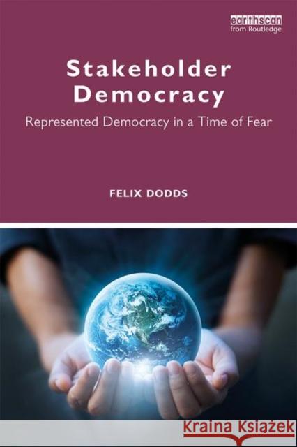 Stakeholder Democracy: Represented Democracy in a Time of Fear Felix Dodds Helen Clark 9780815386933 Routledge - książka