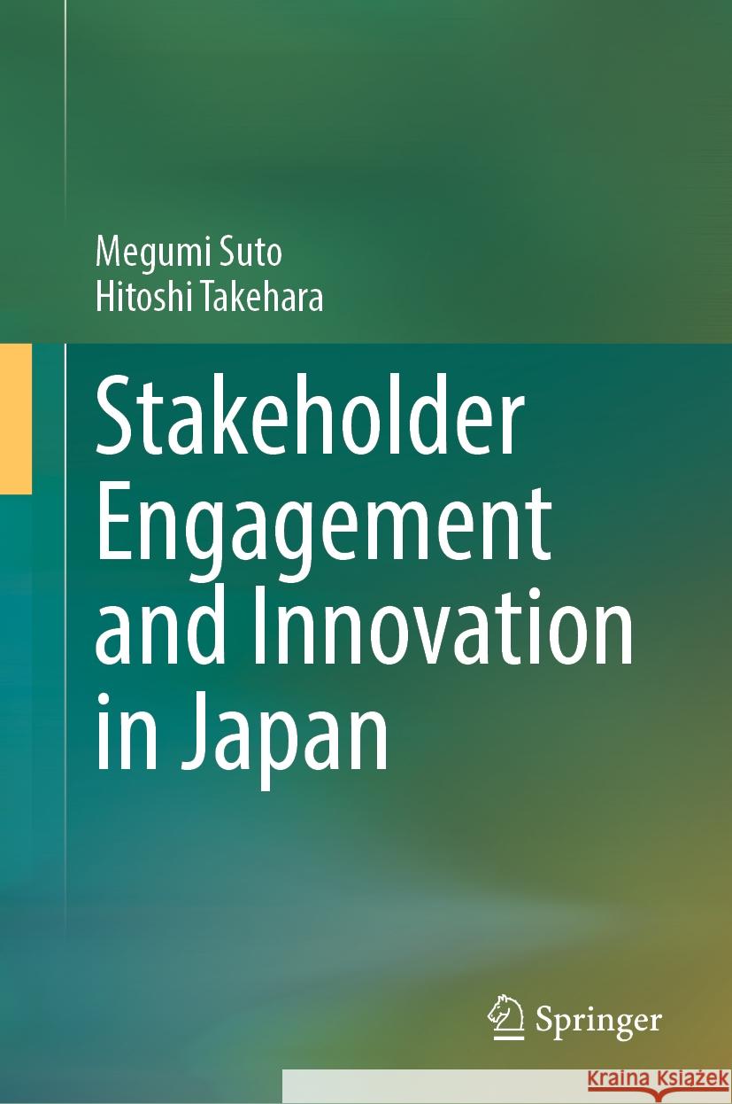 Stakeholder Engagement and Innovation in Japan Megumi Suto, Hitoshi Takehara 9789819603152 Springer Nature Switzerland AG - książka
