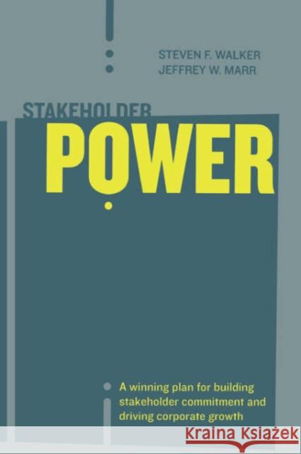 Stakeholder Power Steven F. Walker Jeffrey W. Marr Jeffrey W. Marr 9780738206837 Perseus Books Group - książka