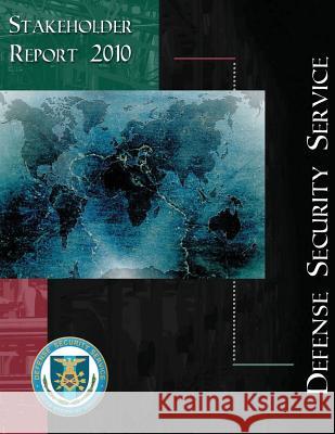 Stakeholder Report 2010 United States Defense Security Service 9781507863213 Createspace - książka