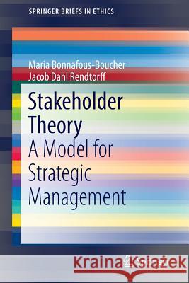 Stakeholder Theory: A Model for Strategic Management Bonnafous-Boucher, Maria 9783319443553 Springer - książka