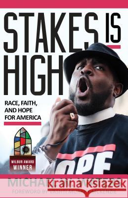 Stakes Is High: Race, Faith, and Hope for America Michael W. Waters 9780827235403 Chalice Press - książka