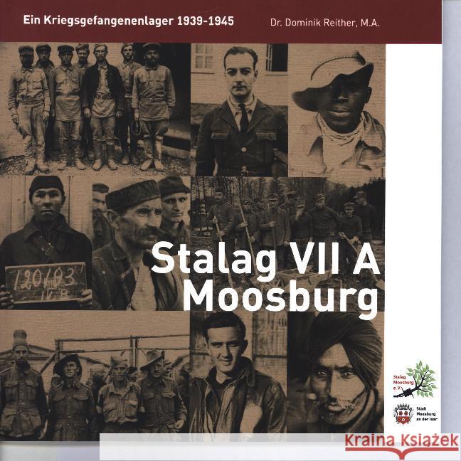 Stalag VII A Moosburg: Ein Kriegsgefangenenlager 1939-45 Reither, Dominik 9783750408340 Books on Demand - książka