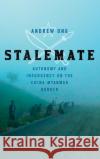 Stalemate: Autonomy and Insurgency on the China-Myanmar Border Ong, Andrew 9781501769139 Cornell University Press