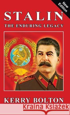 Stalin - The Enduring Legacy Kerry Bolton 9781910881842 Black House Publishing - książka