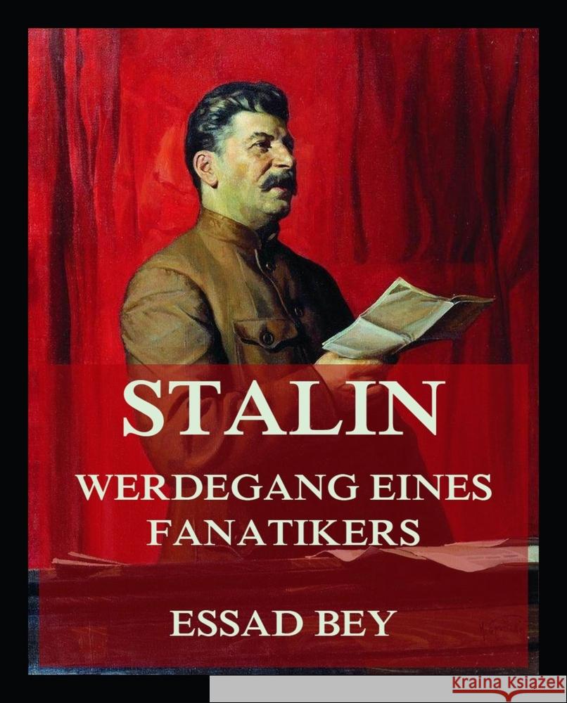 Stalin - Werdegang eines Fanatikers Bey, Essad 9783988688996 Jazzybee Verlag - książka