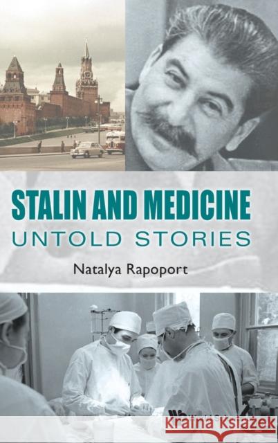 Stalin and Medicine: Untold Stories Rapoport, Natalya 9789811208492 World Scientific Publishing Company - książka