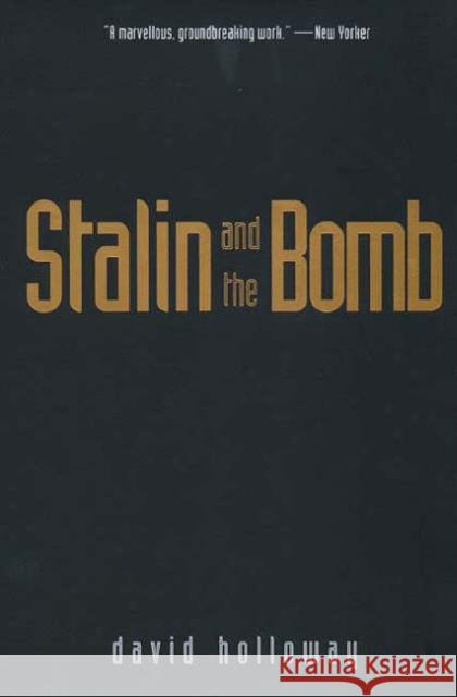 Stalin and the Bomb: The Soviet Union and Atomic Energy, 1939-1956 Holloway, David 9780300066647 Yale University Press - książka